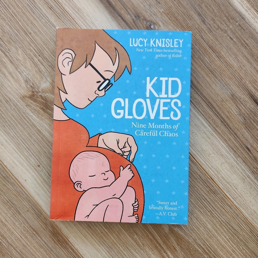 Kid Gloves, Nine Months of Carful Chaos